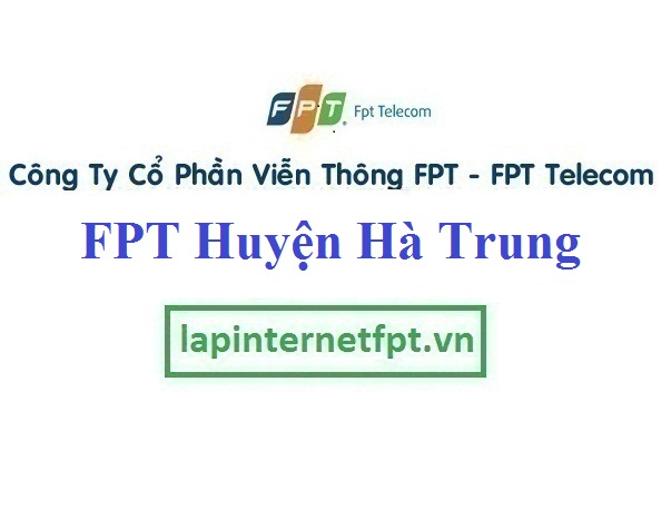 Lắp Đặt Mạng FPT Huyện Hà Trung Tỉnh Thanh Hóa