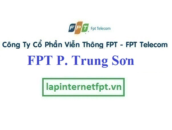 Lắp Đặt Mạng FPT Phường Trung Sơn Thành Phố Sầm Sơn