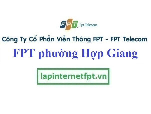 Lắp đặt internet FPT phường Hợp Giang