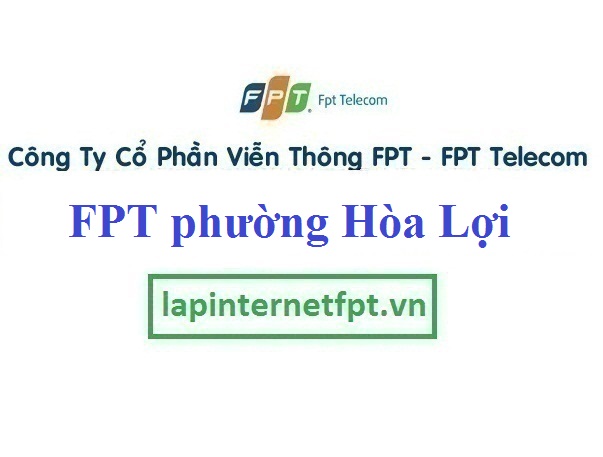 Lắp đặt mạng FPT phường Hòa Lợi ở Bến Cát