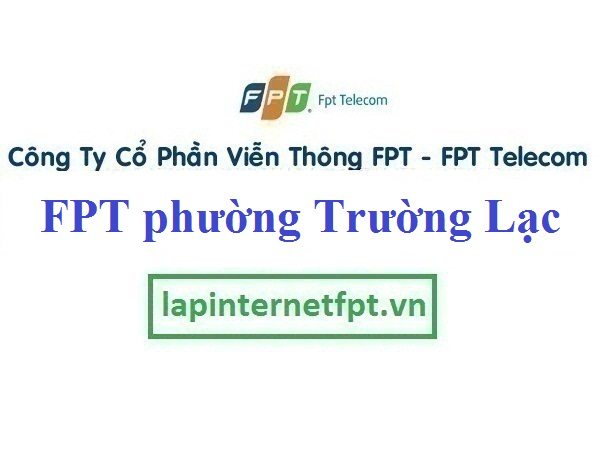 Lắp đặt mạng FPT phường Trường Lạc quận Ô Môn Cần Thơ
