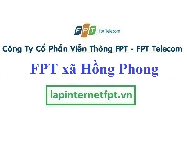 Lắp Đặt Mạng FPT Xã Hồng Phong tại An Dương Hải Phòng