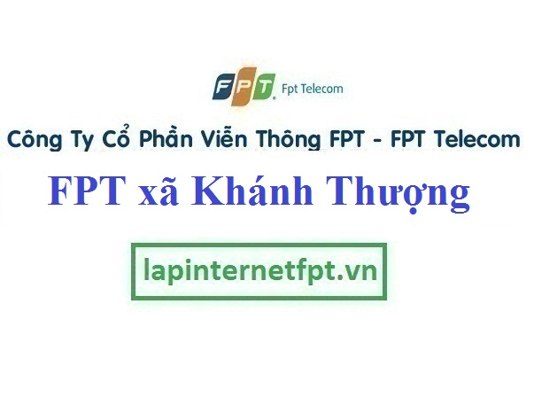 Lắp Đặt Mạng FPT Xã Khánh Thượng Huyện Ba Vì Hà Nội
