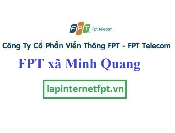 Lắp Đặt Mạng FPT Xã Minh Quang Huyện Ba Vì Hà Nội