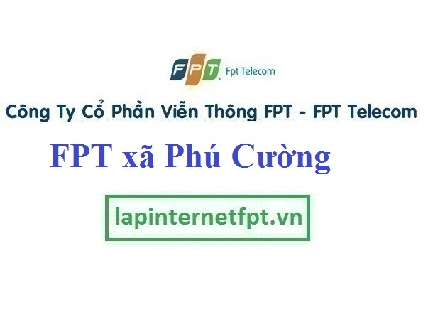 Lắp Đặt Mạng FPT Xã Phú Cường Huyện Ba Vì Hà Nội