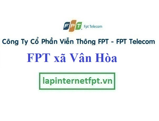 Lắp Đặt Mạng FPT Xã Vân Hòa Huyện Ba Vì Hà Nội