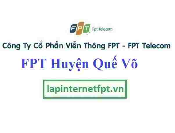 Lắp Đặt Mạng FPT Huyện Quế Võ Tỉnh Bắc Ninh
