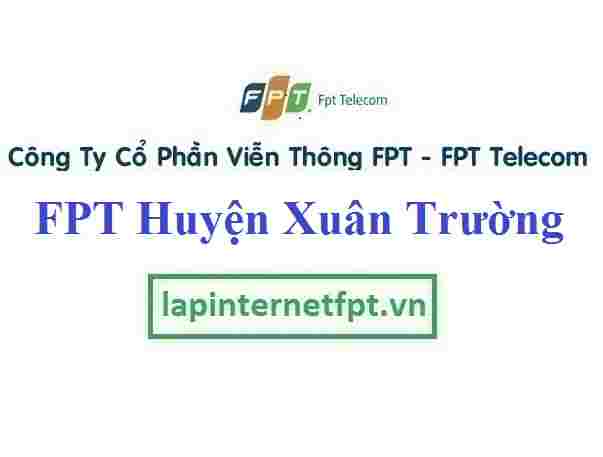 Lắp Đặt Mạng FPT Huyện Xuân Trường Tỉnh Nam Định