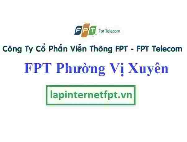 Lắp Đặt Mạng FPT Phường Vị Xuyên Thành Phố Nam Định