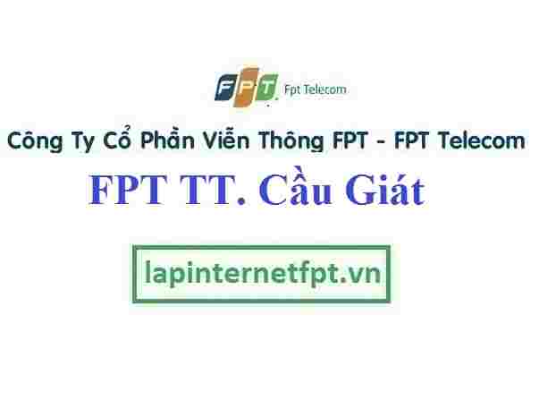 Lắp Đặt Mạng FPT ở Thị Trấn Cầu Giát 