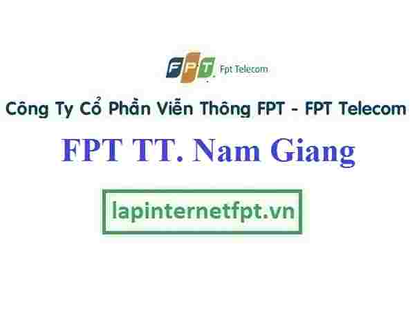 Lắp Đặt Mạng FPT Thị Trấn Nam Giang Tại Nam Trực Tỉnh Nam Định