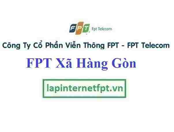 Lắp Đặt Mạng FPT Xã Hàng Gòn Thị Xã Long Khánh Đồng Nai