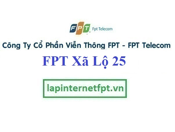 Lắp Đặt Mạng FPT Xã Lộ 25 Tại Thống Nhất Tỉnh Đồng Nai