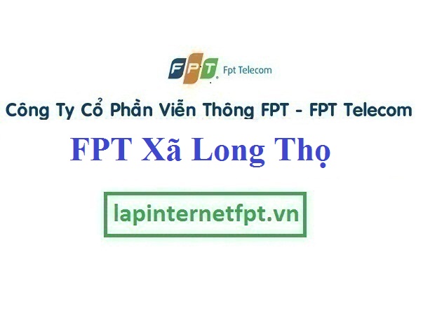 Lắp Đặt Mạng FPT Xã Long Thọ Tại Nhơn Trạch Tỉnh Đồng Nai