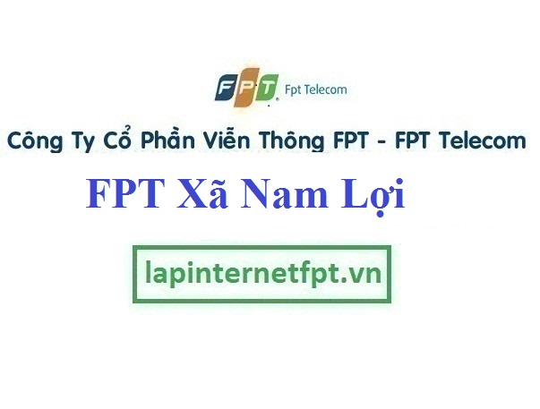 Lắp Đặt Mạng FPT Xã Nam Lợi Tại Nam Trực Tỉnh Nam Định