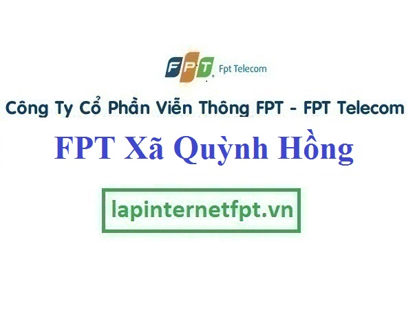 Lắp Đặt Mạng FPT Xã Quỳnh Hồng Tại Quỳnh Lưu Tỉnh Nghệ An