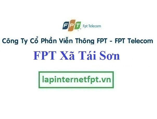 Lắp Đặt Mạng FPT Xã Tái Sơn Tại Tứ Kỳ Hải Dương