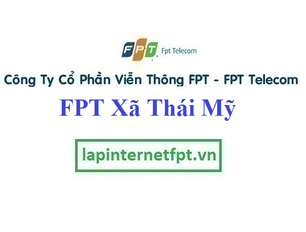 Đăng ký cáp quang FPT Xã Thái Mỹ