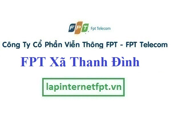 Lắp Đặt Mạng FPT Xã Thanh Đình Thành Phố Việt Trì Phú Thọ