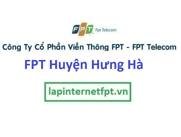 Lắp Đặt Mạng FPT Huyện Hưng Hà 