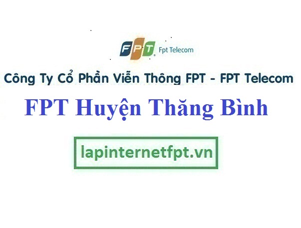 Lắp Đặt Mạng FPT Huyện Thăng Bình Tỉnh Quảng Nam