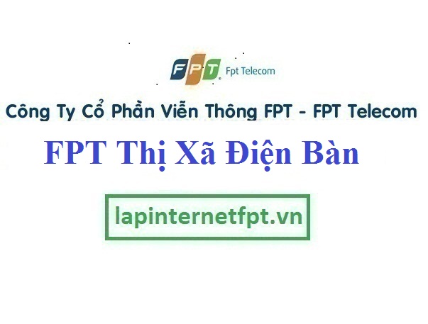 Lắp Đặt Mạng FPT Thị Xã Điện Bàn Tỉnh Quảng Nam