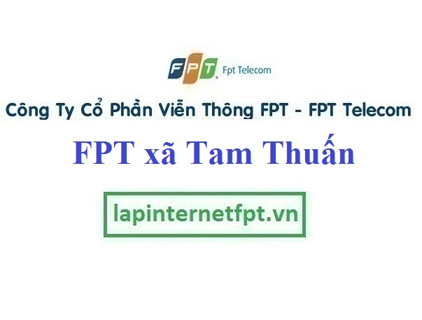 Lắp Đặt Mạng FPT Xã Tam Thuấn Huyện Phúc Thọ Hà Nội
