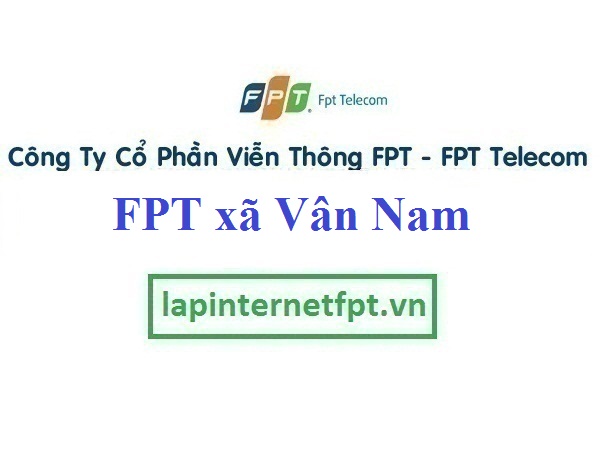 Lắp Đặt Mạng FPT Xã Vân Nam Huyện Phúc Thọ Hà Nội