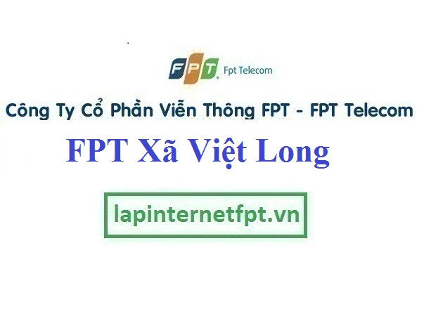 Lắp đặt mạng FPT xã Việt Long huyện Sóc Sơn Hà Nội