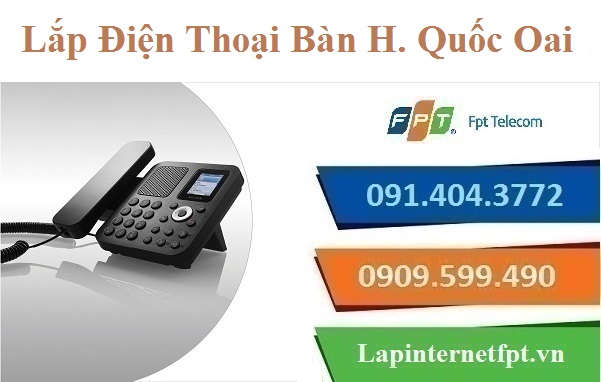 Lắp Đặt Điện Thoại Bàn FPT Huyện Quốc Oai Tại TP. Hà Nội