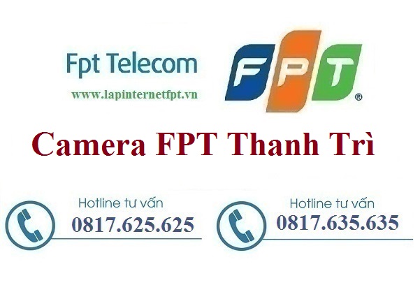 Lắp Đặt Camera FPT Huyện Thanh Trì Theo Dõi Quan Sát Rõ Nét