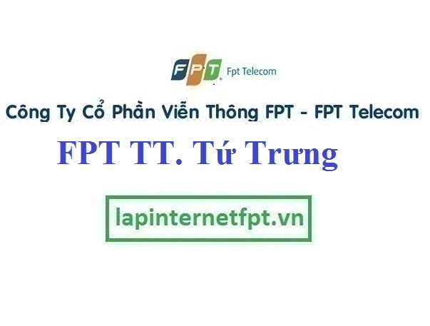 Lắp Đặt Mạng FPT Thị Trấn Tứ Trưng tại Vĩnh Tường tỉnh Vĩnh Phúc