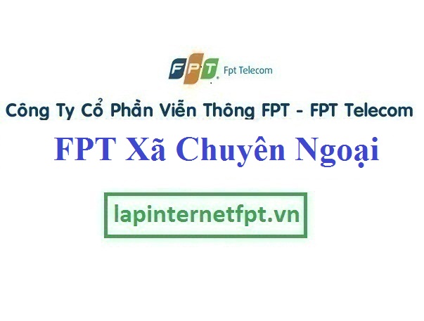 Lắp Đặt Mạng FPT Xã Chuyên Ngoại Tại Duy Tiên Hà Nam