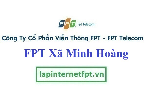 Lắp mạng fpt xã Minh Hoàng