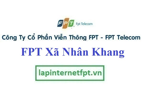 Lắp Đặt Mạng FPT Xã Nhân Khang Tại Huyện Lý Nhân Hà Nam