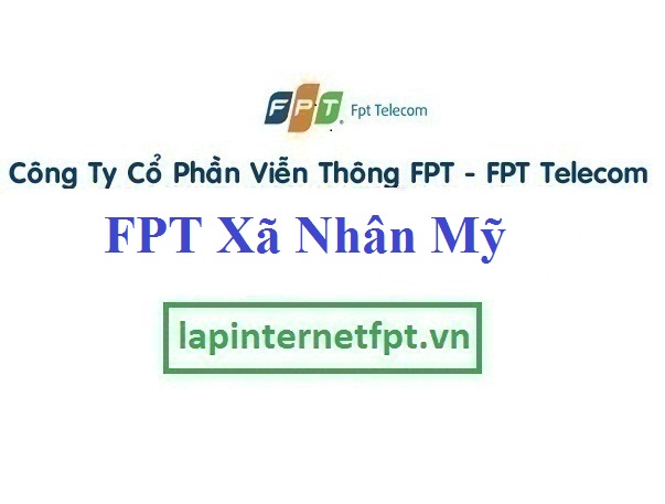 Lắp Đặt Mạng FPT Xã Nhân Mỹ Tại Huyện Lý Nhân Hà Nam