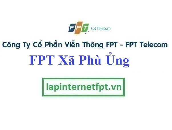 Lắp Đặt Mạng FPT xã Phù Ủng tại Ân Thi Hưng Yên