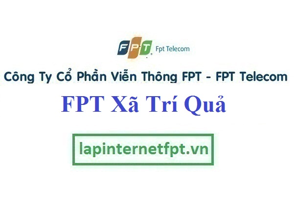 Lắp Đặt Mạng FPT Xã Trí Quả Tại Thuận Thành Tỉnh Bắc Ninh