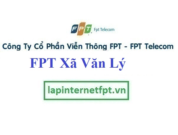 Lắp Đặt Mạng FPT Xã Văn Lý Tại Huyện Lý Nhân Hà Nam