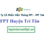 Lắp Đặt Mạng FPT Huyện Tri Tôn Tỉnh An Giang
