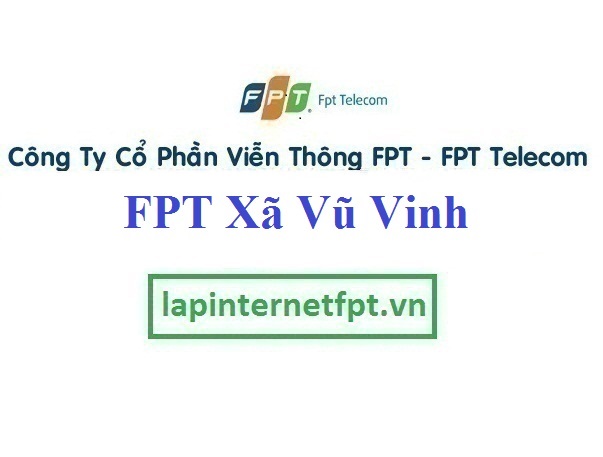 Lắp Đặt Mạng FPT Xã Vũ Vinh Tại Vũ Thư Thái Bình