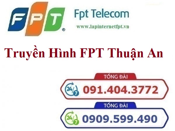 Lắp Đặt Truyền Hình FPT Thị Xã Thuận An Tỉnh Bình Dương