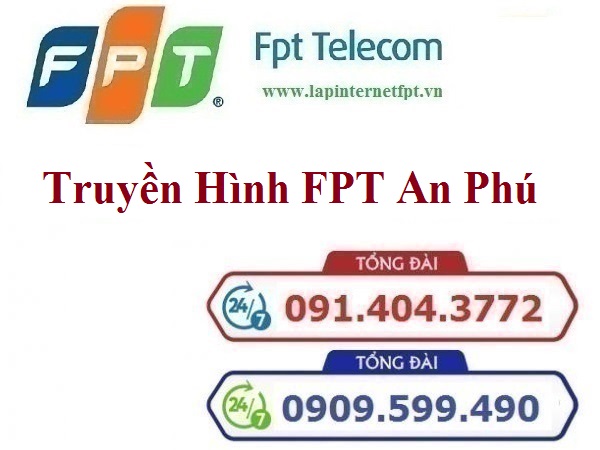 Lắp Đặt Truyền Hình FPT Huyện An Phú Tỉnh An Giang