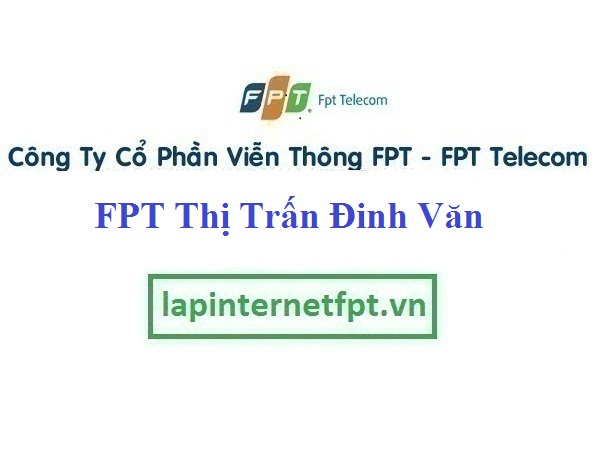 Lắp Đặt Mạng FPT Thị Trấn Đinh Văn Ở Huyện Lâm Hà tỉnh Lâm Đồng