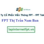 Lắp Đặt Mạng FPT Thị Trấn Nam Ban Ở Huyện Lâm Hà tỉnh Lâm Đồng