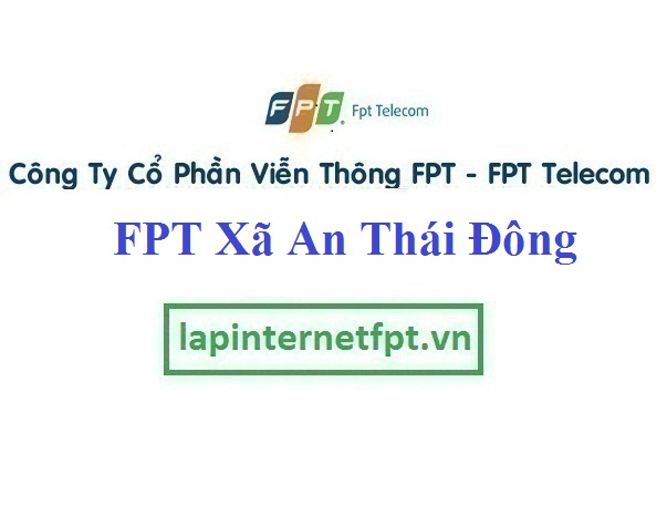 Lắp Đặt Mạng FPT Xã An Thái Đông Huyện Cái Bè Tiền Giang