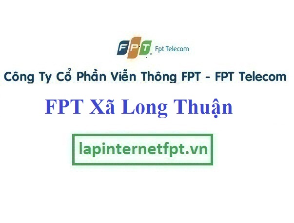 Lắp Đặt Mạng FPT Xã Long Thuận ở Gò Công Tiền Giang