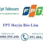 Lắp Mạng FPT Huyện Bảo Lâm tỉnh Lâm Đồng