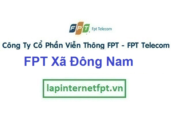 Lắp Đặt Mạng FPT Xã Đông Nam Tại Đông Sơn Tỉnh Thanh Hóa