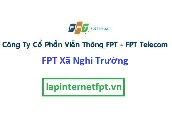Lắp Đặt Mạng FPT Xã Nghi Trường Ở Huyện Nghi Lộc tỉnh Nghệ An